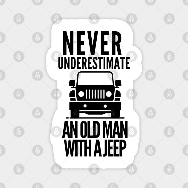 Never underestimate an old man with a jeep Magnet by mksjr