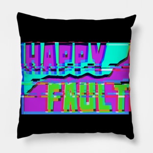 Happy Fault Pillow