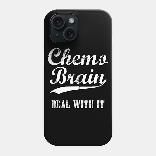 Chemo Brain, Deal With It - Funny I'm On Chemo Phone Case by jpmariano