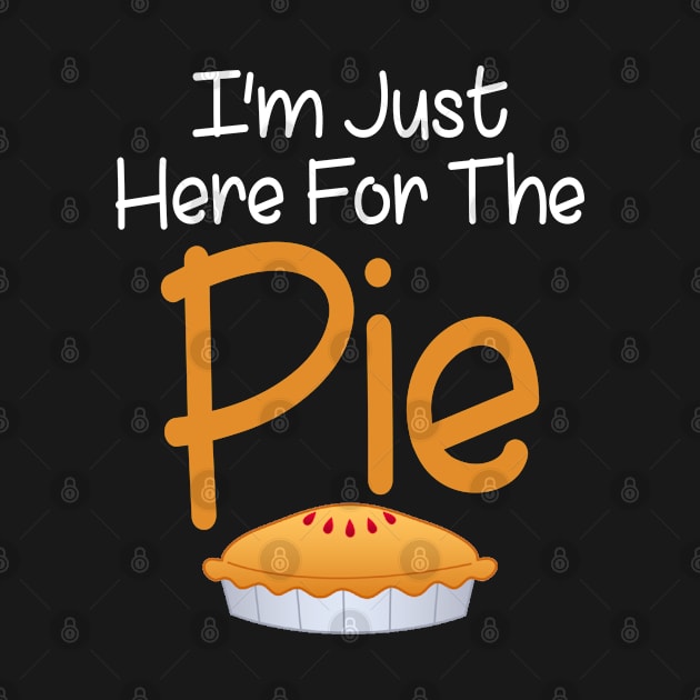 I'm Just Here For The Pie by Elleck