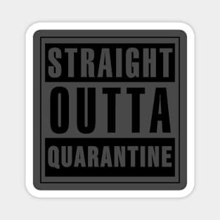 Straight Outta Quarantine Magnet