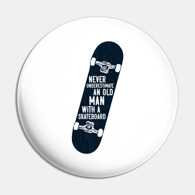 Mens Never underestimate an old man with a skateboard gift design Pin by theodoros20