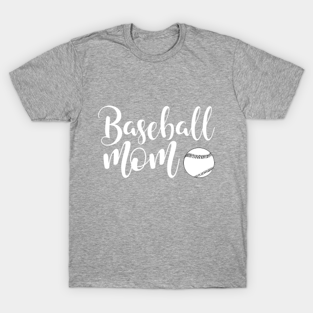 Baseball mom white letters with a baseball - Baseball Mom - T-Shirt