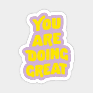 You Are Doing Great by The Motivated Type in Lilac Purple and Yellow Magnet