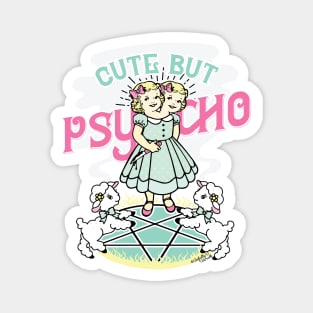 Cute But Psycho Magnet