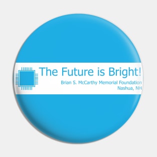 Technology - The Future is Bright! Pin