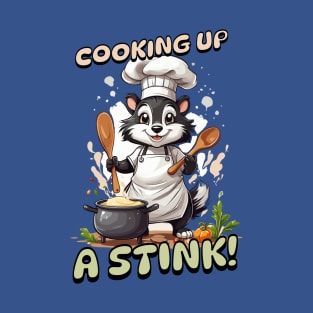 Cooking Up a Stink T-Shirt