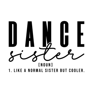 Dance Sister Definition Funny & Sassy Sports T-Shirt