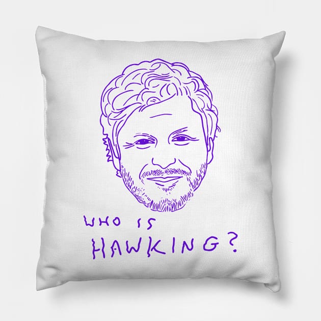 Who Is Hawking? Pillow by SIMPLE SKETCH