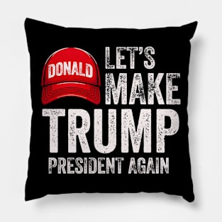 Let's Make Trump President Again Political Republican Design Red Cap Graphic Pillow