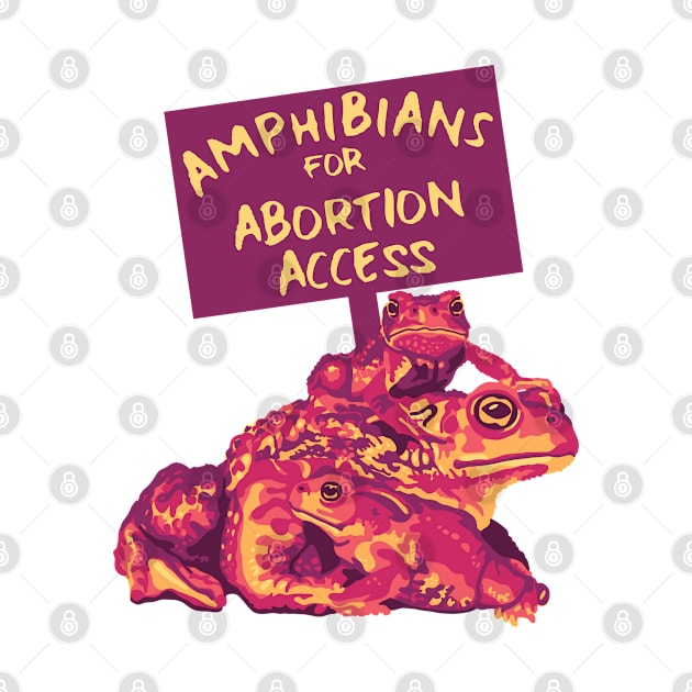 Amphibians for Abortion Access by Slightly Unhinged