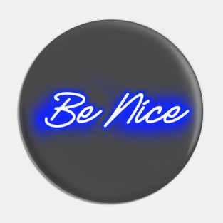 Be Nice (Blue Neon Sign) Pin