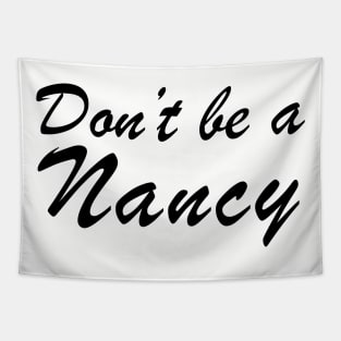 Don't Be a Nancy Tapestry