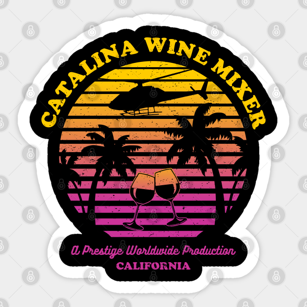 catalina wine mixer - Catalina Wine Mixer - Sticker