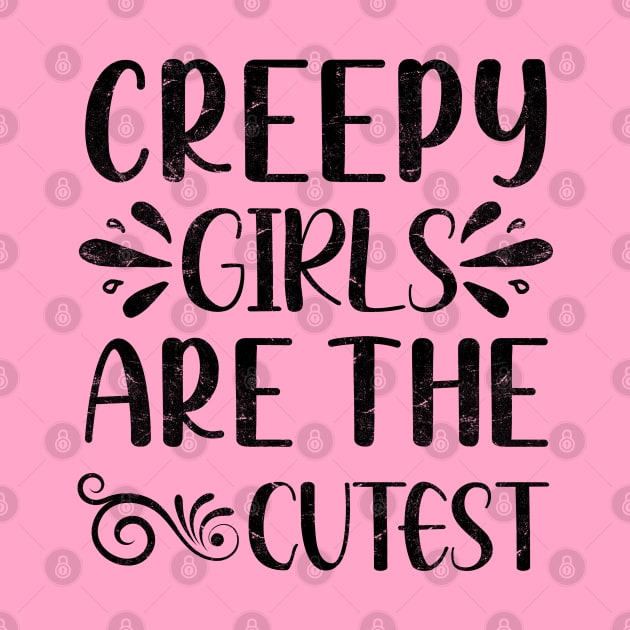 Creepy Girls are the Cutest by ShopBuzz