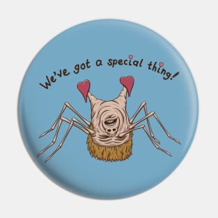 We've Got a Special Thing Pin