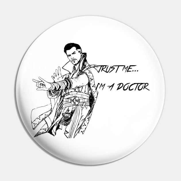 Im a Doctor Pin by IamValkyrie