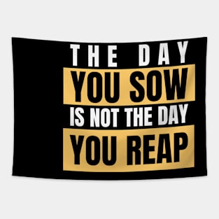 The Day You Sow Is Not The Day You Reap Investing Tapestry
