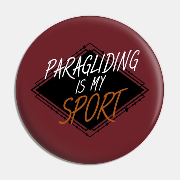 Paragliding is my sport Pin by maxcode