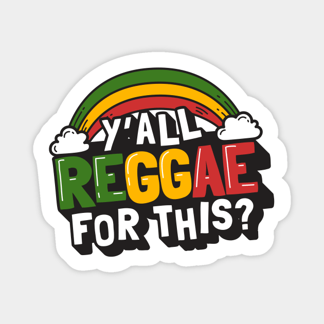 Cute Reggae Music Rainbow, Y'all Reggae for this? Magnet by emmjott