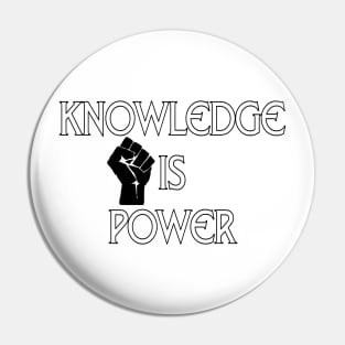 Knowledge is power - black & white Pin