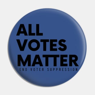 All Votes Matter, End Voter Suppression Pin