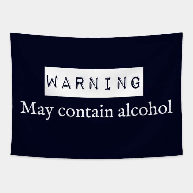 Warning - May Contain Alcohol Tapestry by musicanytime