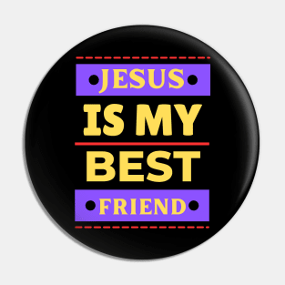 Jesus Is My Best Friend | Christian Saying Pin