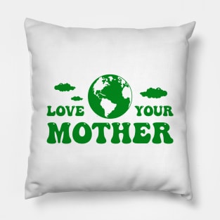 Love your mother earth Pillow