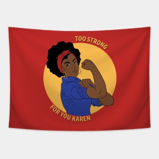 Blak woman too strong For you karen Tapestry