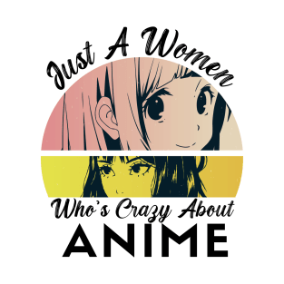 Just A Woman Who Is Crazy About Anime T-Shirt