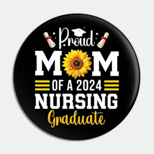 Proud Mother Of A Class Of 2024 Nursing Graduate Mom nurse Pin