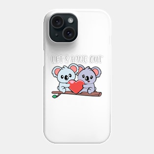 Koalas Let's Hang Out Phone Case