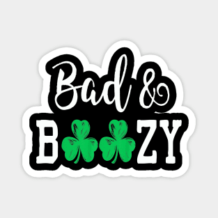 bad and boozy st patricks day Magnet