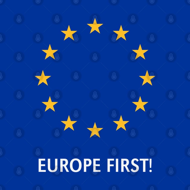 Europe First! by MrFaulbaum