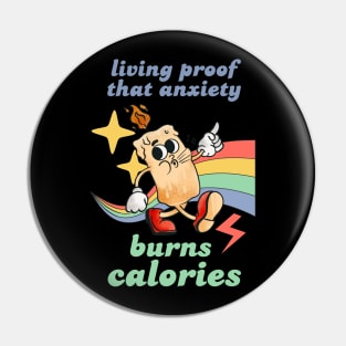 Anxiety Burns Calories - Funny Anxiety Retro Humor Design Pin