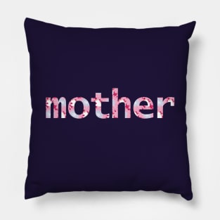 Floral Art Mother Typography for Mothers Day Pillow