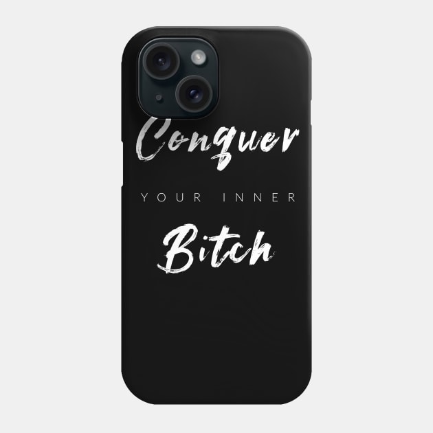 Conquer Your Inner B$tch Phone Case by TextyTeez