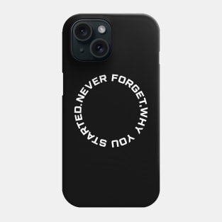 Never Forget Why You Started Mens Black Tshirt Phone Case