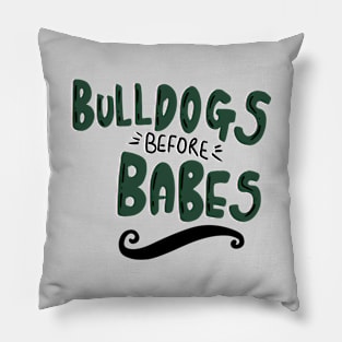 Bulldogs Before Babes Bulldog Owner T-shirt Pillow