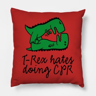 T-Rex hates doing CPR first aid instructor resuscitation nurse Pillow