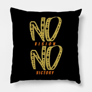 No vision No victory Pillow