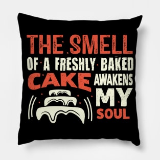 freshly baked cake awakens my soul baker cake decorator design Pillow