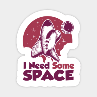 I need some space shirt Magnet