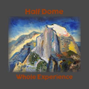 Yosemite Half Dome Whole Experience T-Shirt