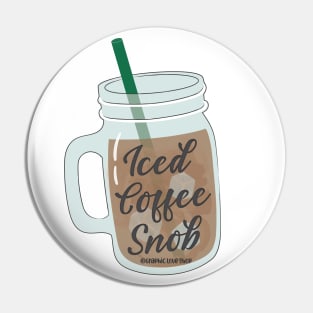 Iced Coffee Snob ©GraphicLoveShop Pin