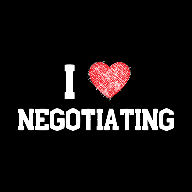 I love negotiating by Closer T-shirts