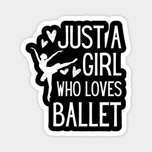 Just a girl who loves ballet Magnet