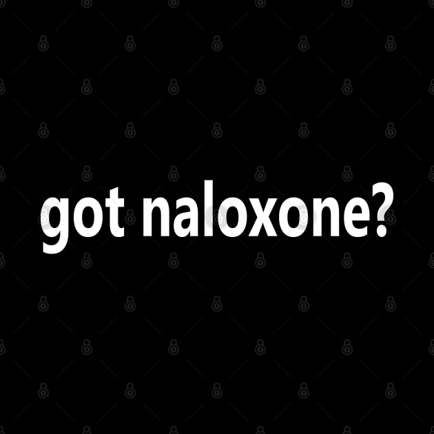 got naloxone? by Rayyan Hausawi