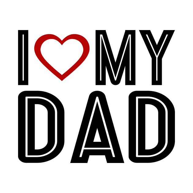 I Love Heart My Dad Father's Day Typography by Jasmine Anderson